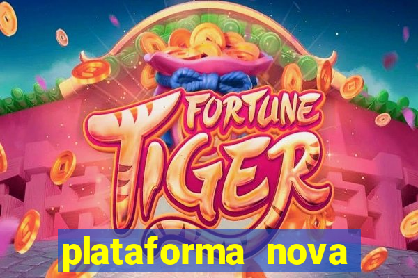 plataforma nova pagando muito hoje